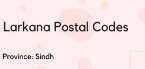 The Ultimate Guide to Larkana Postal Code